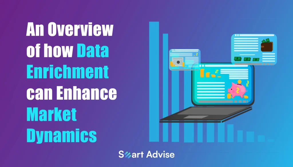 An overview of how data enrichment can enhance market Dynamics